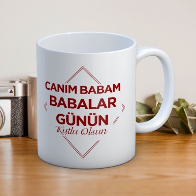 Canım Babam Babalar Günün Kutlu Olsun Baskılı Babalar Günü Kupa Bardak